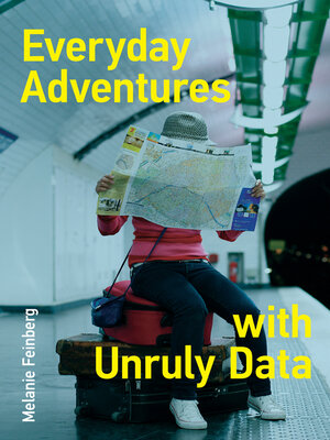 cover image of Everyday Adventures with Unruly Data